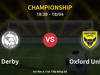 Soi Kèo Derby vs Oxford United – 18:30 18/04 | Nhận Định, Dự Đoán Tỷ Số