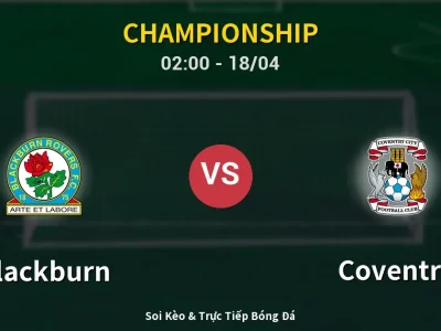 Soi Kèo Blackburn vs Coventry – 02:00 18/04 | Nhận Định, Dự Đoán Tỷ Số