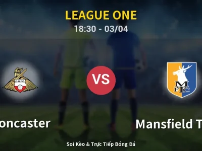 Kết Quả: Doncaster 0-2 Mansfield Town – Highlight & Bàn Thắng | League One