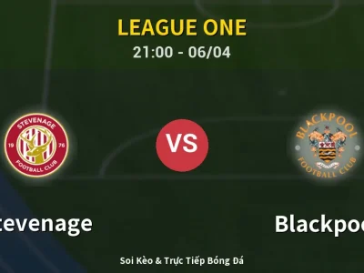 Soi Kèo Stevenage vs Blackpool – 21:00 06/04 | Nhận Định, Dự Đoán Tỷ Số