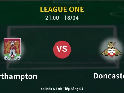 Soi Kèo Northampton vs Doncaster – 21:00 18/04 | Nhận Định, Dự Đoán Tỷ Số