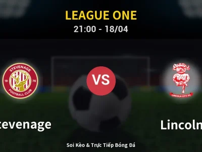 Soi Kèo Stevenage vs Lincoln – 21:00 18/04 | Nhận Định, Dự Đoán Tỷ Số