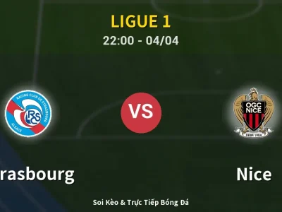 Soi Kèo Strasbourg vs Nice – 22:00 04/04 | Nhận Định, Dự Đoán Tỷ Số