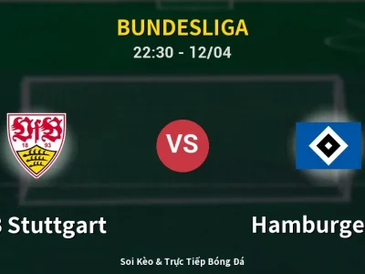 Soi Kèo VfB Stuttgart vs Hamburger SV – 22:30 12/04 | Nhận Định, Dự Đoán Tỷ Số