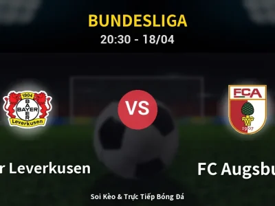 Soi Kèo Bayer Leverkusen vs FC Augsburg – 20:30 18/04 | Nhận Định, Dự Đoán Tỷ Số