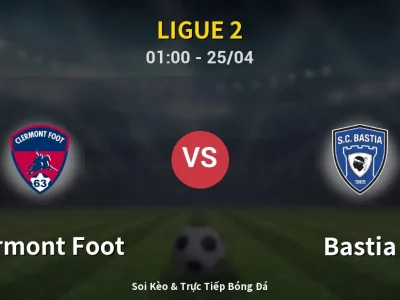 🔴 Trực Tiếp: Clermont Foot 1-0 Bastia – Link Xem Ligue 2 (Full HD)