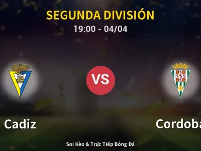 Soi Kèo Cadiz vs Cordoba – 19:00 04/04 | Nhận Định, Dự Đoán Tỷ Số