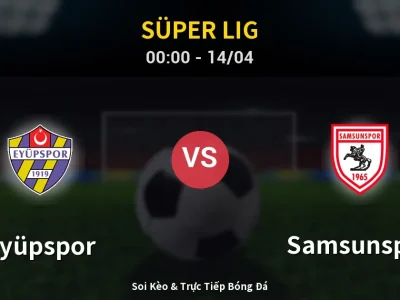 Kết Quả: Eyüpspor 1-2 Samsunspor – Highlight & Bàn Thắng | Süper Lig