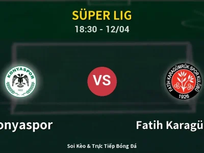 🔴 Trực Tiếp: Konyaspor 2-0 Fatih Karagümrük – Link Xem Süper Lig (Full HD)