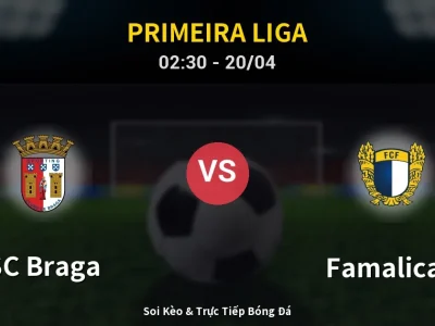 Kết Quả: SC Braga 2-2 Famalicao – Highlight & Bàn Thắng | Primeira Liga