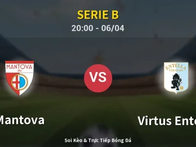 Soi Kèo Mantova vs Virtus Entella – 20:00 06/04 | Nhận Định, Dự Đoán Tỷ Số