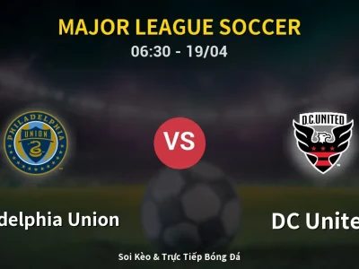 Kết Quả: Philadelphia Union 0-0 DC United – Highlight & Bàn Thắng | Major League Soccer
