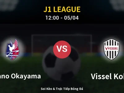 🔴 Trực Tiếp: Fagiano Okayama 1-3 Vissel Kobe – Link Xem J1 League (Full HD)