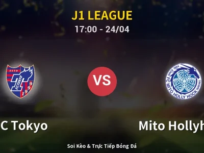 Kết Quả: FC Tokyo 5-2 Mito Hollyhock – Highlight & Bàn Thắng | J1 League