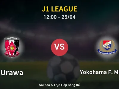 Soi Kèo Urawa vs Yokohama F. Marinos – 12:00 25/04 | Nhận Định, Dự Đoán Tỷ Số