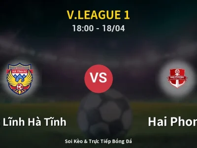 Soi Kèo Hồng Lĩnh Hà Tĩnh vs Hai Phong – 18:00 18/04 | Nhận Định, Dự Đoán Tỷ Số