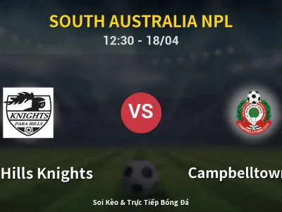 Soi Kèo Para Hills Knights vs Campbelltown City – 12:30 18/04 | Nhận Định, Dự Đoán Tỷ Số