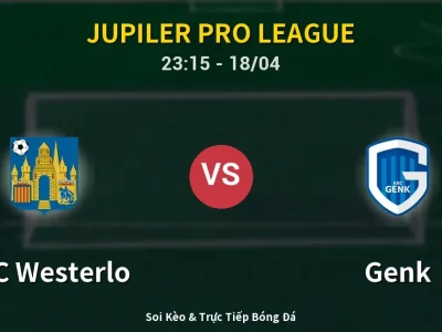 Soi Kèo KVC Westerlo vs Genk – 23:15 18/04 | Nhận Định, Dự Đoán Tỷ Số
