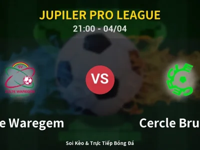 Soi Kèo Zulte Waregem vs Cercle Brugge – 21:00 04/04 | Nhận Định, Dự Đoán Tỷ Số
