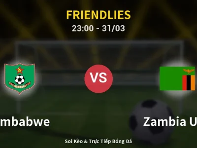 Soi Kèo Zimbabwe vs Zambia U23 – 23:00 31/03 | Nhận Định, Dự Đoán Tỷ Số