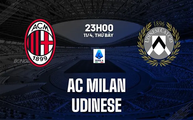 nhan dinh bong da du doan AC Milan vs Udinese vdqg italia serie a hom nay